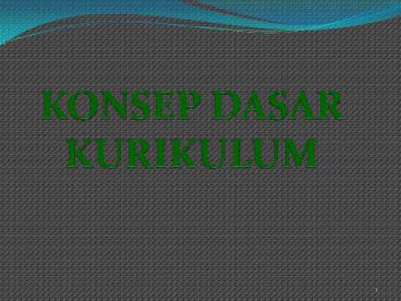 KONSEP DASAR KURIKULUM