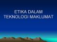 ETIKA DALAM TEKNOLOGI MAKLUMAT PowerPoint PPT Presentation