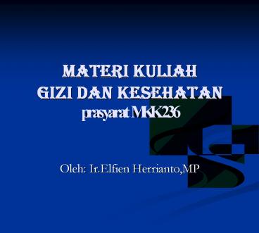 Materi kuliah GIZI DAN KESEHATAN prasyarat MKK 236