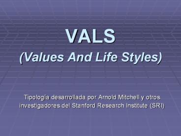 VALS (Values And Life Styles)