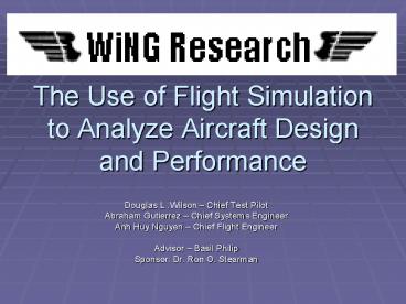 The Use of Flight Simulation to Analyze Aircraft Design and Performance