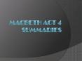 Macbeth Act 4 Summaries PowerPoint PPT Presentation