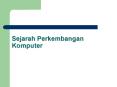 Sejarah Perkembangan Komputer PowerPoint PPT Presentation
