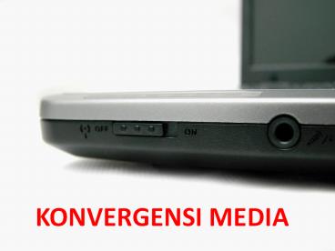 KONVERGENSI MEDIA