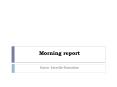 Morning report PowerPoint PPT Presentation