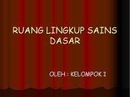 RUANG LINGKUP SAINS DASAR