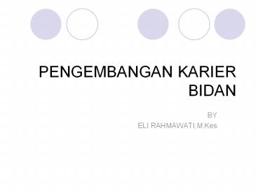 PENGEMBANGAN KARIER BIDAN