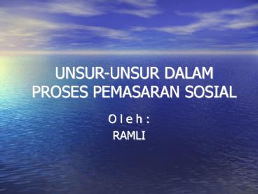 UNSUR-UNSUR DALAM PROSES PEMASARAN SOSIAL