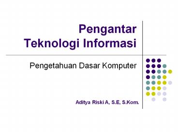 Pengantar Teknologi Informasi