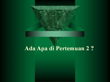 Ada Apa di Pertemuan 2 ?