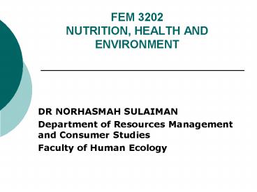 FEM 3202 NUTRITION, HEALTH AND ENVIRONMENT