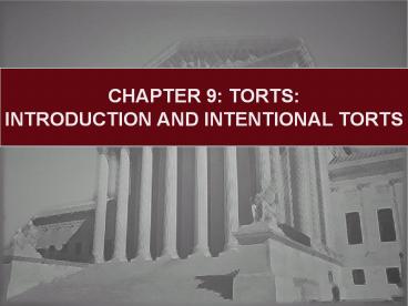 CHAPTER 9: TORTS: INTRODUCTION AND INTENTIONAL TORTS