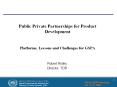 Public Private Partnerships for Product Development  Platforms, Lessons and Challenges for GSPA PowerPoint PPT Presentation