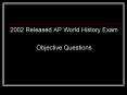 2002 Released AP World History Exam PowerPoint PPT Presentation
