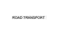 ROAD TRANSPORT PowerPoint PPT Presentation