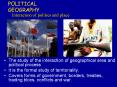 The study of the interaction of geographical area and political process PowerPoint PPT Presentation