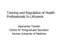 Training and Regulation of Health Professionals In Lithuania PowerPoint PPT Presentation