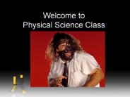 Welcome to Physical Science Class