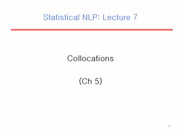 Statistical NLP: Lecture 7