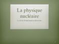 La physique nucl PowerPoint PPT Presentation