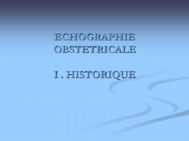 ECHOGRAPHIE OBSTETRICALE I