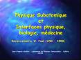 Physique Subatomique et Interfaces physique, biologie, m PowerPoint PPT Presentation