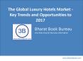 The Global Luxury Hotels Market - Key Trends and Opportunities to 2017 PowerPoint PPT Presentation