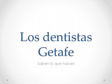 Dentistas getafe