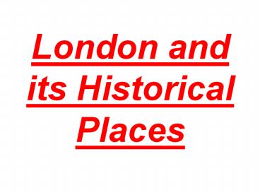 London and its Historical Places