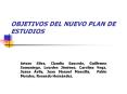 OBJETIVOS DEL NUEVO PLAN DE ESTUDIOS PowerPoint PPT Presentation