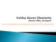 Vatika Seven Elements Launch New Project Sector 89A Gurgaon PowerPoint PPT Presentation