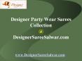 Designer Party Wear Sarees Collection at DesignerSareeSalwar.com PowerPoint PPT Presentation