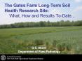 The Gates Farm Long-Term Soil Health Research Site:   What, How and Results To-Date... PowerPoint PPT Presentation