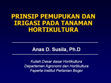 PRINSIP PEMUPUKAN DAN IRIGASI PADA TANAMAN HORTIKULTURA