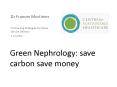 Green Nephrology: save carbon save money PowerPoint PPT Presentation
