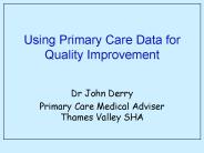Using Primary Care Data for Quality Improvement