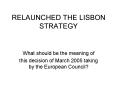 RELAUNCHED THE LISBON STRATEGY PowerPoint PPT Presentation