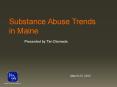 Substance Abuse Trends in Maine PowerPoint PPT Presentation