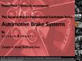 OBJECTIVES After studying Chapter 6, the reader should be able to: 1. Prepare for the Brakes (A5) ASE certification test. 2. List the types of brake fluids. 3. Describe where armored brake line is used. 4. Discuss the differences between double PowerPoint PPT Presentation