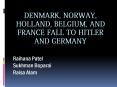 Denmark, Norway, Holland, Belgium, and France fall to Hitler and Germany PowerPoint PPT Presentation