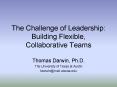 The Challenge of Leadership: Building Flexible, Collaborative Teams PowerPoint PPT Presentation