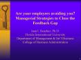 Are your employees avoiding you? Managerial Strategies to Close the Feedback Gap  Juan I. Sanchez, Ph.D. Florida International University Department of Management PowerPoint PPT Presentation