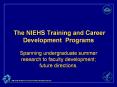 The NIEHS Training and Career Development Programs PowerPoint PPT Presentation