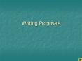 Writing Proposals PowerPoint PPT Presentation