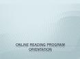ONLINE READING PROGRAM ORIENTATION PowerPoint PPT Presentation