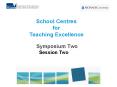 School Centres for Teaching Excellence PowerPoint PPT Presentation