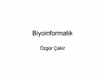 Biyoinformatik