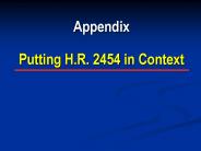Appendix  Putting H.R. 2454 in Context