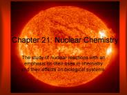 Chapter 21: Nuclear Chemistry