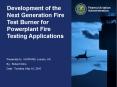 Development of the Next Generation Fire Test Burner for Powerplant Fire Testing Applications PowerPoint PPT Presentation